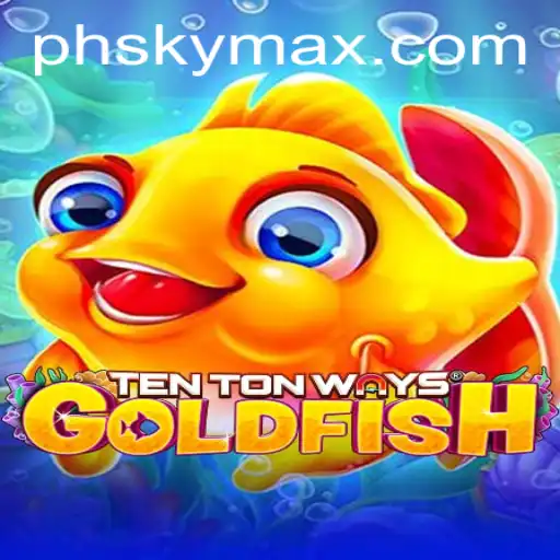 Exploring the World of TenTonWaysGoldfish: A New Gaming Sensation with PHSKY